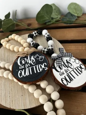 Handcrafted Wine Bottle Hang Tag with Wood Bead - "Corks are for Quitters"